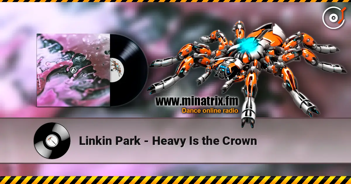 Linkin Park - Heavy Is the Crown escuchar online en alta calidad | Minatrix.FM