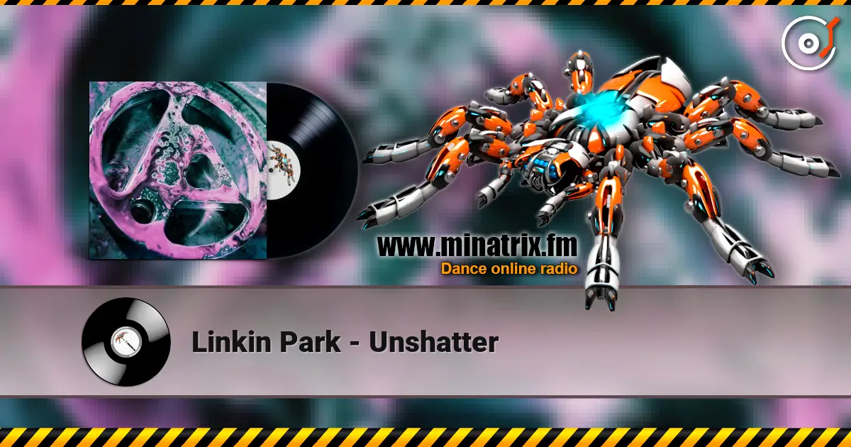 Linkin Park - Unshatter escuchar online en alta calidad | Minatrix.FM