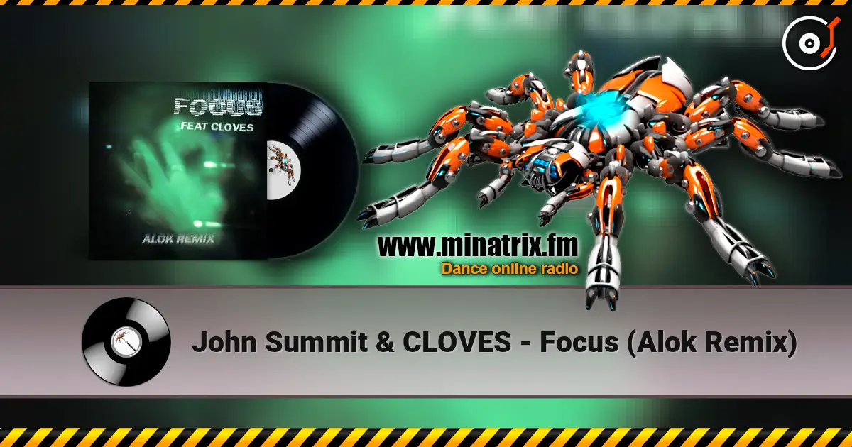 John Summit & CLOVES - Focus (Alok Remix) escuchar online en alta calidad | Minatrix.FM