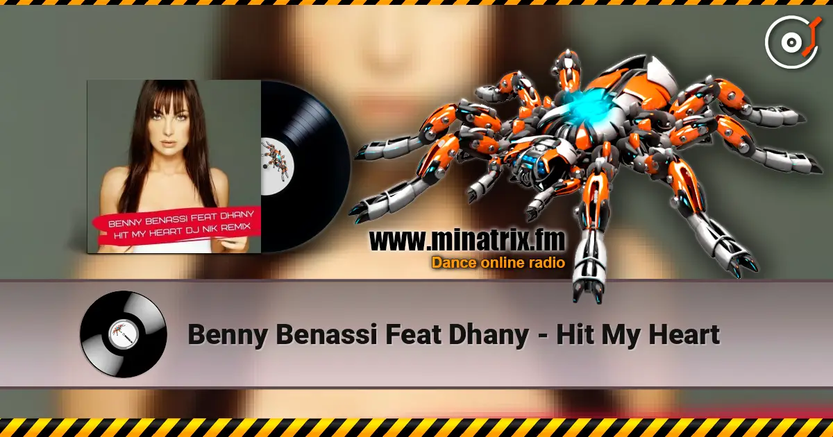 Benny Benassi Feat Dhany - Hit My Heart escuchar online en alta calidad | Minatrix.FM