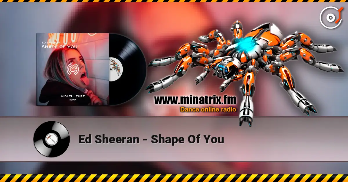 Ed Sheeran - Shape Of You escuchar online en alta calidad | Minatrix.FM