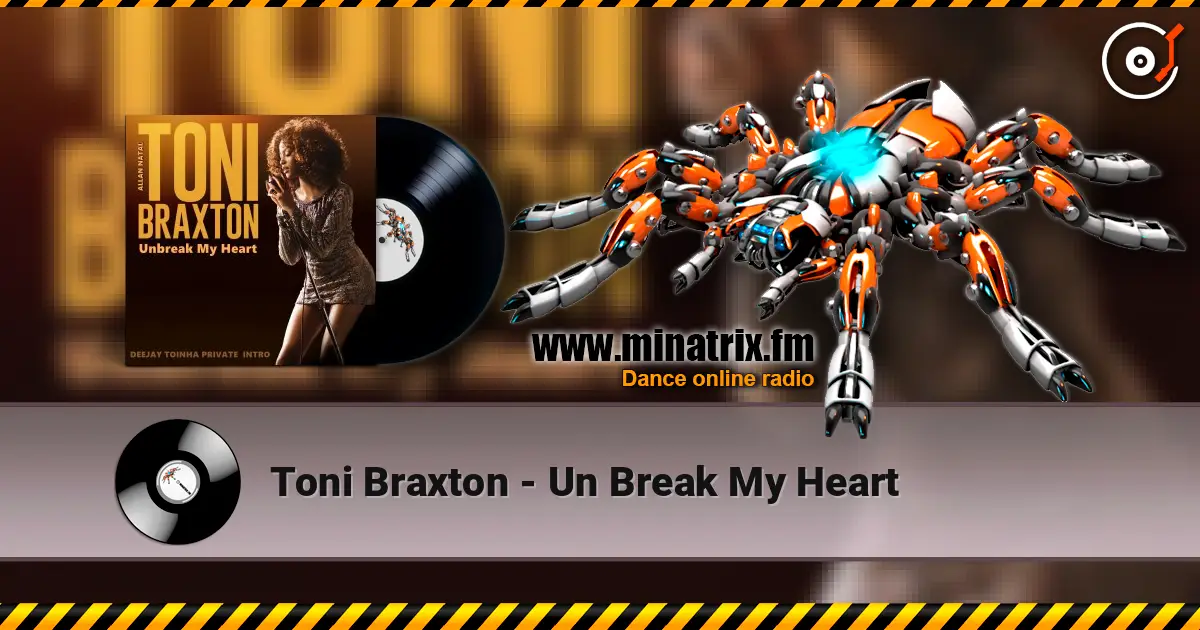 Toni Braxton - Un Break My Heart escuchar online en alta calidad | Minatrix.FM