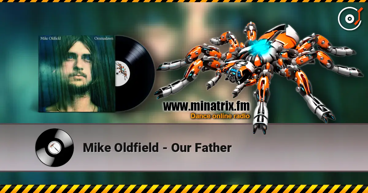 Mike Oldfield - Our Father escuchar online en alta calidad | Minatrix.FM