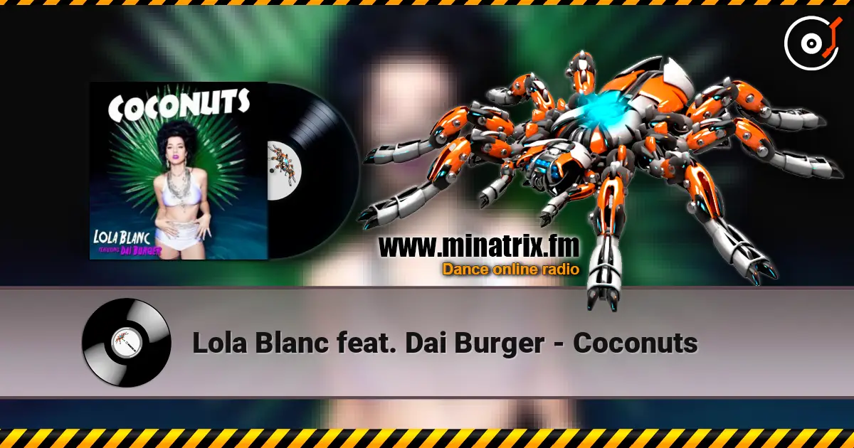 Lola Blanc feat. Dai Burger - Coconuts escuchar online en alta calidad | Minatrix.FM
