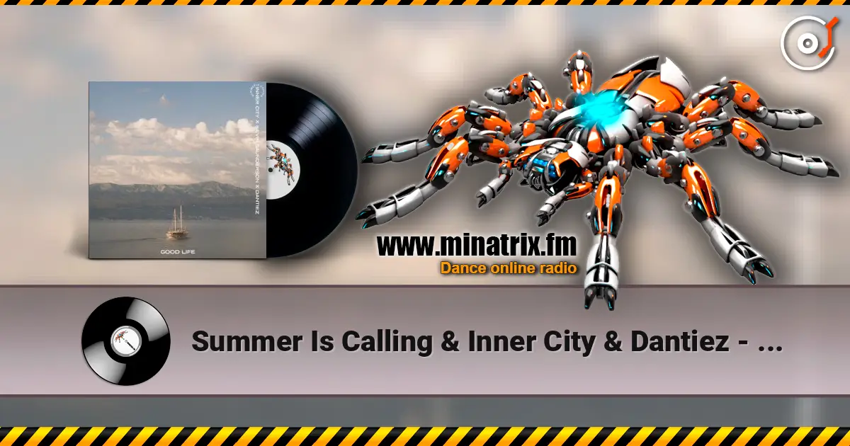 Summer Is Calling & Inner City & Dantiez - Good Life (feat. Kevin Saunderson) escuchar online en alta calidad | Minatrix.FM