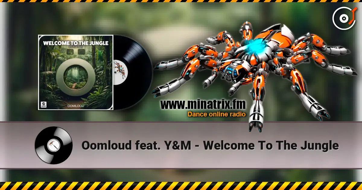 Oomloud feat. Y&M - Welcome To The Jungle escuchar online en alta calidad | Minatrix.FM