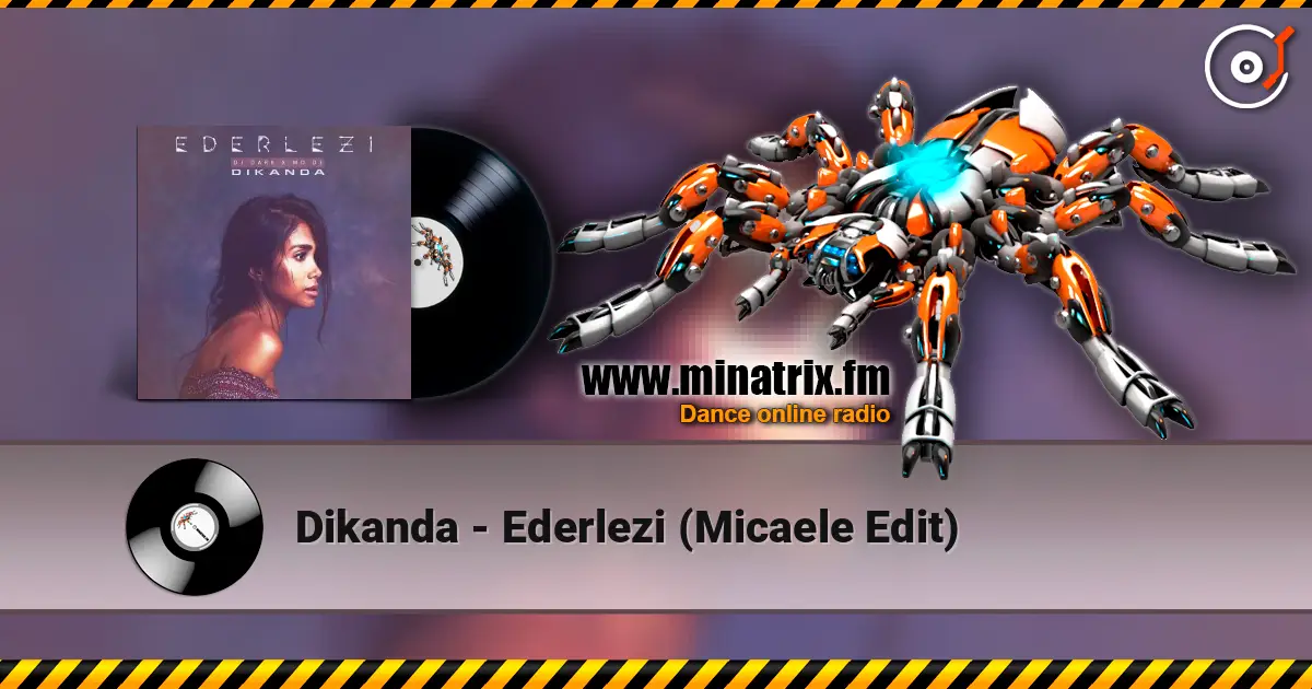 Dikanda - Ederlezi (Micaele Edit) escuchar online en alta calidad | Minatrix.FM