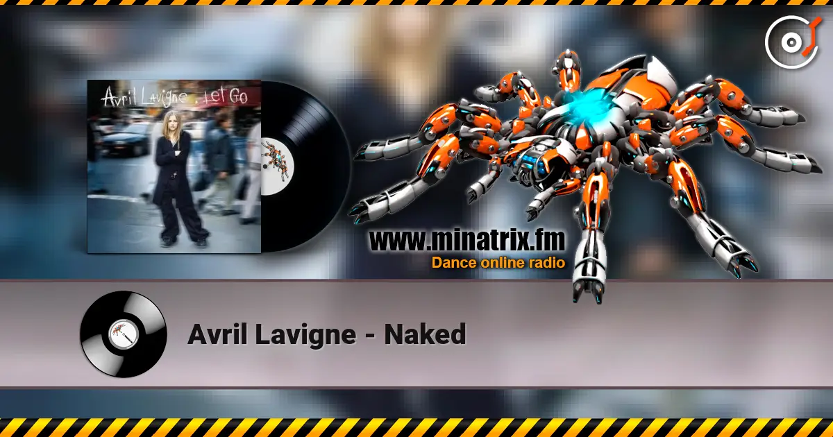 Avril Lavigne - Naked escuchar online en alta calidad | Minatrix.FM