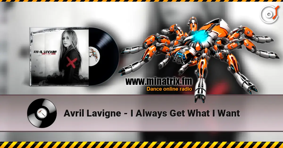 Avril Lavigne - I Always Get What I Want escuchar online en alta calidad | Minatrix.FM