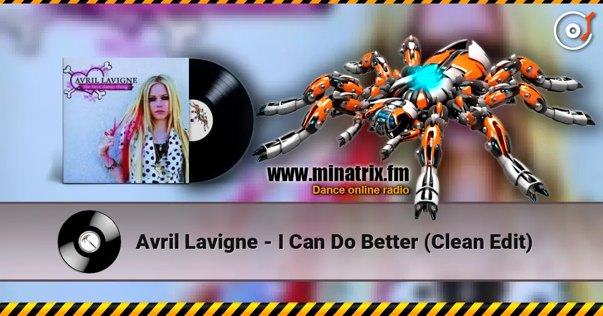 Avril Lavigne - I Can Do Better (Clean Edit) escuchar online en alta calidad | Minatrix.FM