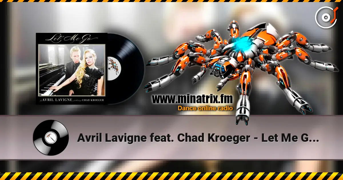 Avril Lavigne feat. Chad Kroeger - Let Me Go (Album Verson) escuchar online en alta calidad | Minatrix.FM