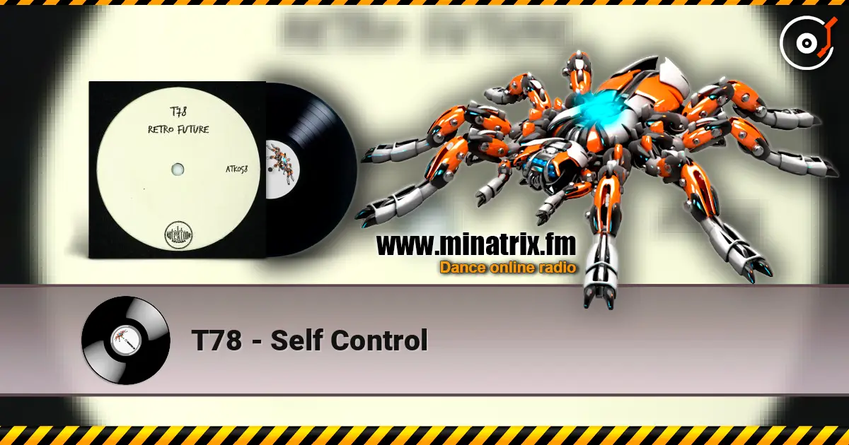 T78 - Self Control escuchar online en alta calidad | Minatrix.FM