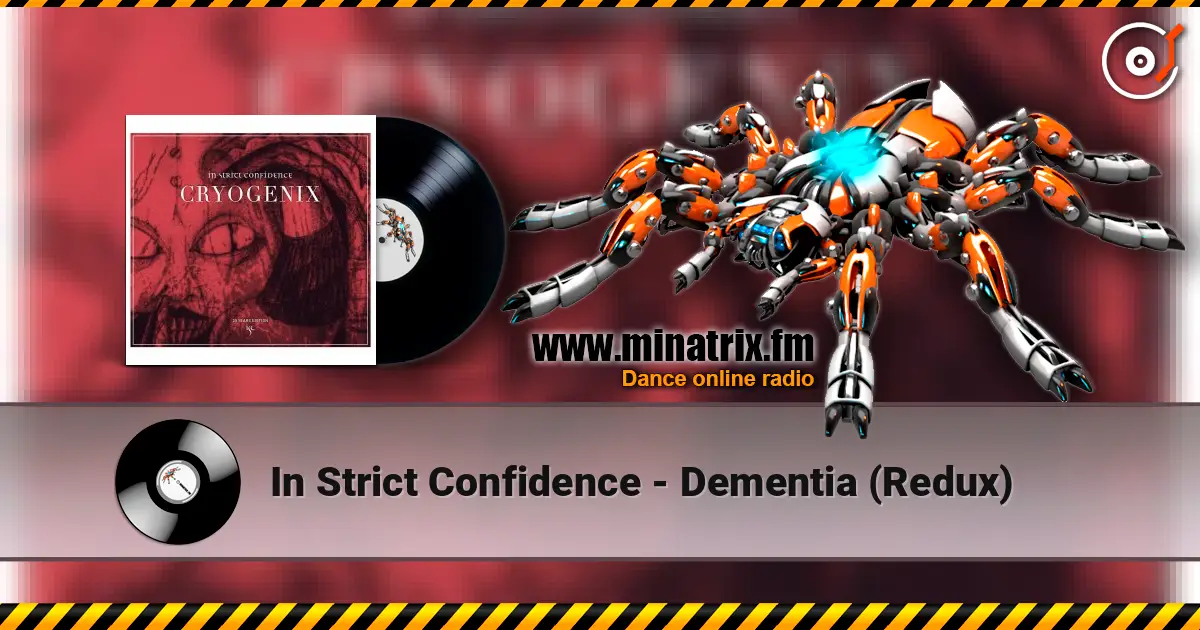 In Strict Confidence - Dementia (Redux) escuchar online en alta calidad | Minatrix.FM