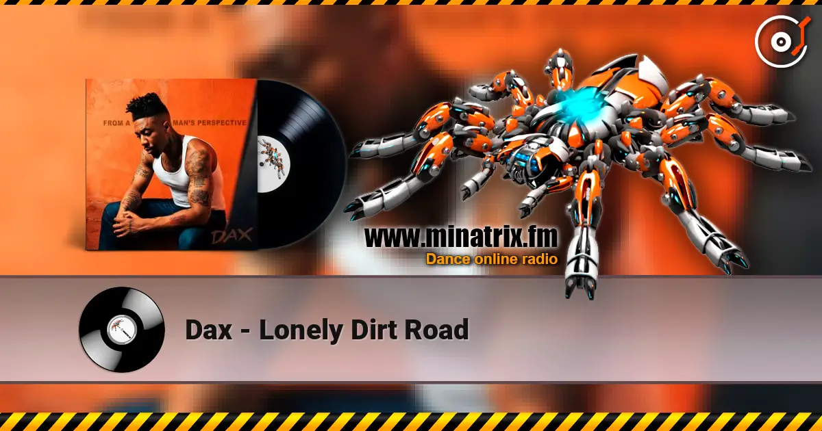 Dax - Lonely Dirt Road escuchar online en alta calidad | Minatrix.FM