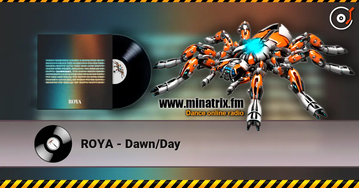 ROYA - Dawn/Day escuchar online en alta calidad | Minatrix.FM