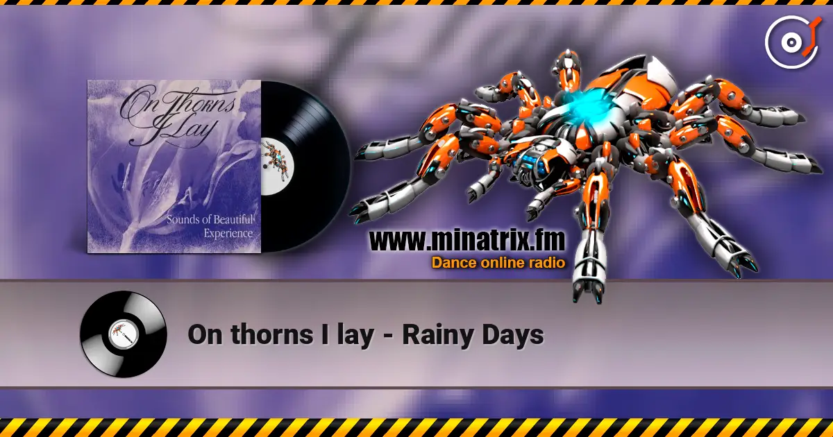 On thorns I lay - Rainy Days escuchar online en alta calidad | Minatrix.FM