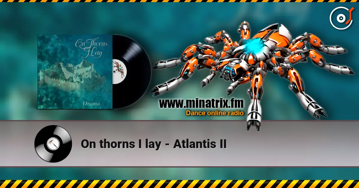 On thorns I lay - Atlantis II escuchar online en alta calidad | Minatrix.FM
