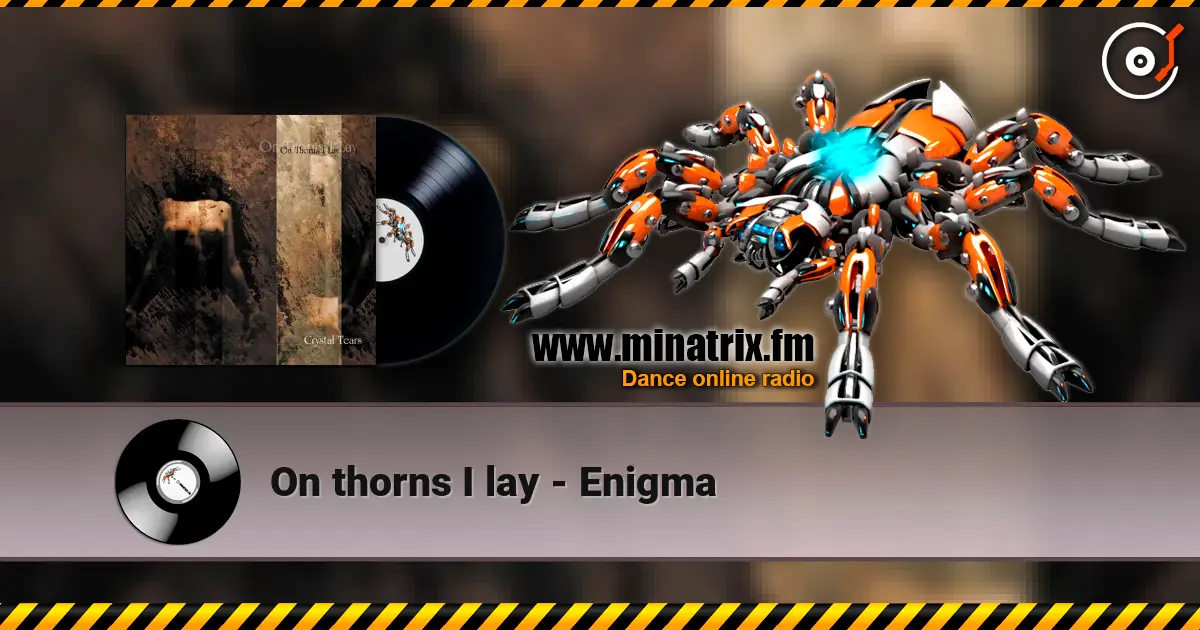 On thorns I lay - Enigma escuchar online en alta calidad | Minatrix.FM