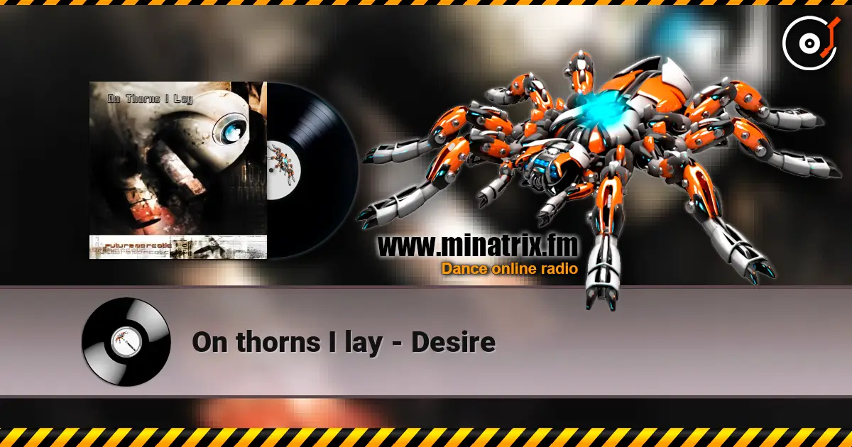 On thorns I lay - Desire escuchar online en alta calidad | Minatrix.FM