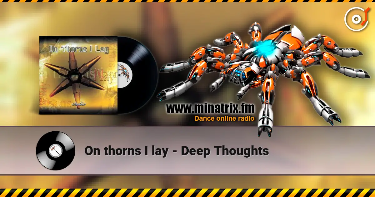On thorns I lay - Deep Thoughts escuchar online en alta calidad | Minatrix.FM