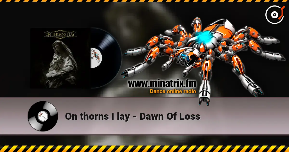 On thorns I lay - Dawn Of Loss escuchar online en alta calidad | Minatrix.FM
