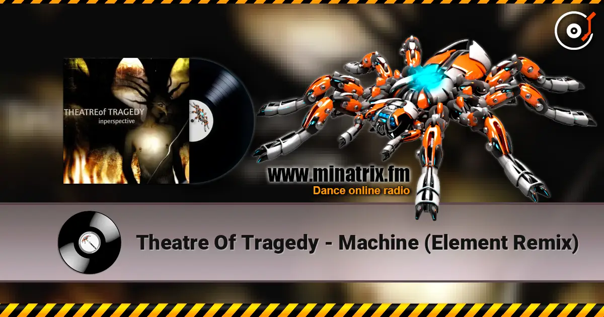 Theatre Of Tragedy - Machine (Element Remix) escuchar online en alta calidad | Minatrix.FM