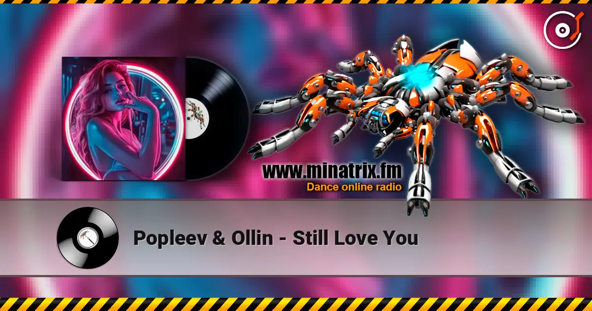 Popleev & Ollin - Still Love You escuchar online en alta calidad | Minatrix.FM