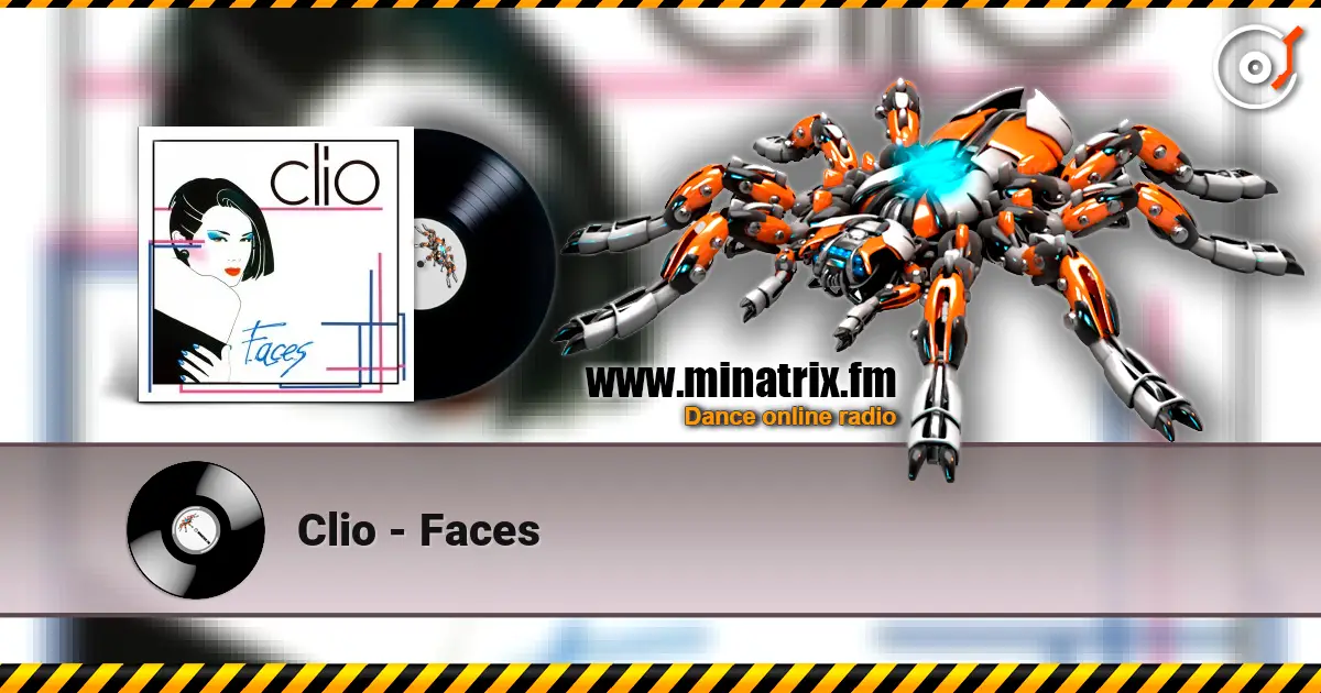 Clio - Faces escuchar online en alta calidad | Minatrix.FM
