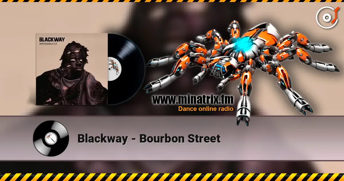 Blackway - Bourbon Street escuchar online en alta calidad | Minatrix.FM