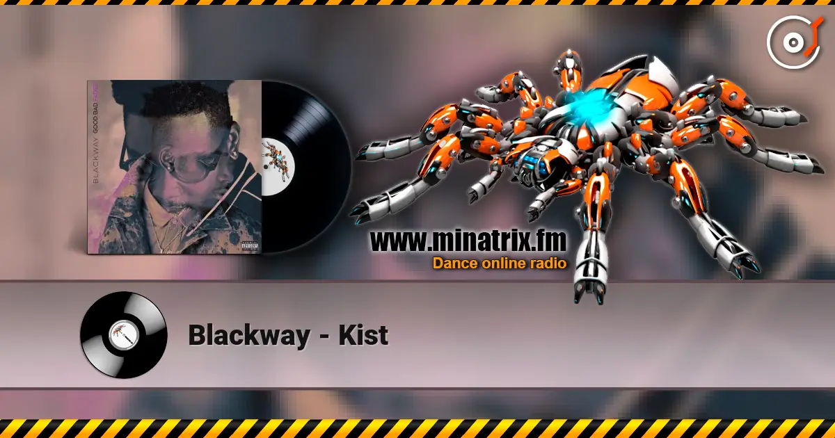 Blackway - Kist escuchar online en alta calidad | Minatrix.FM