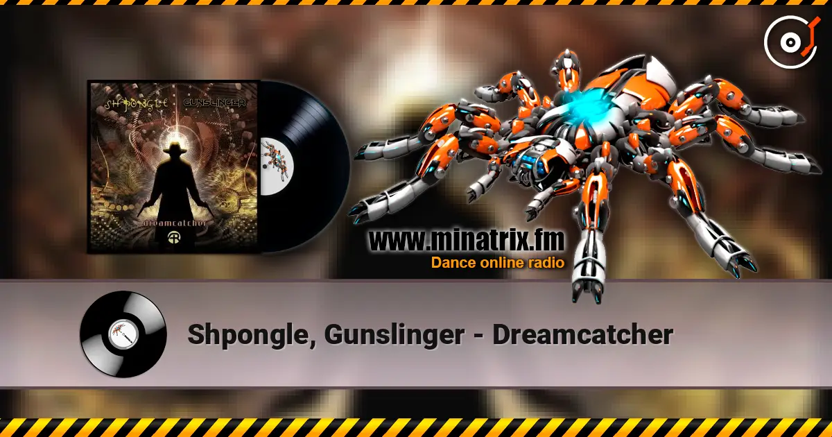 Shpongle, Gunslinger - Dreamcatcher escuchar online en alta calidad | Minatrix.FM