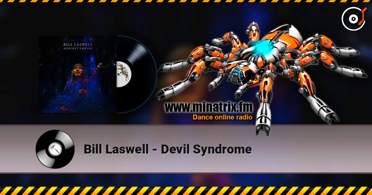 Bill Laswell - Devil Syndrome escuchar online en alta calidad | Minatrix.FM
