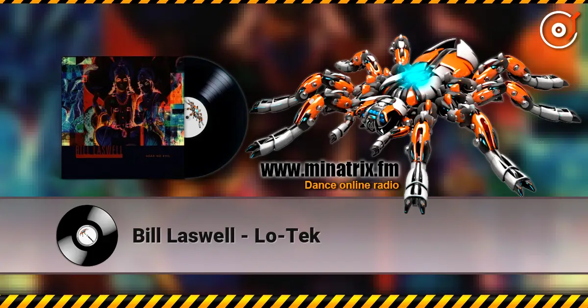 Bill Laswell - Lo-Tek escuchar online en alta calidad | Minatrix.FM