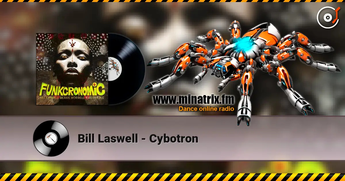 Bill Laswell - Cybotron escuchar online en alta calidad | Minatrix.FM