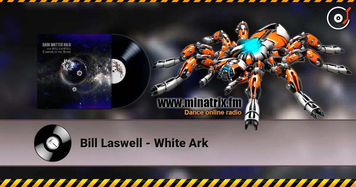 Bill Laswell - White Ark escuchar online en alta calidad | Minatrix.FM