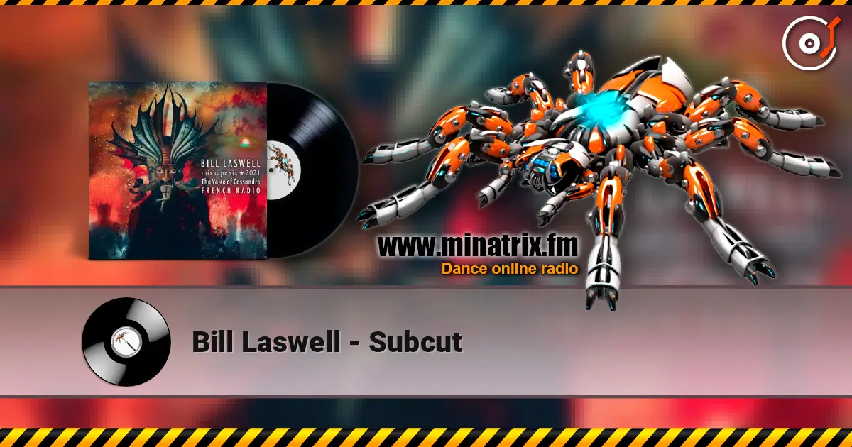 Bill Laswell - Subcut escuchar online en alta calidad | Minatrix.FM