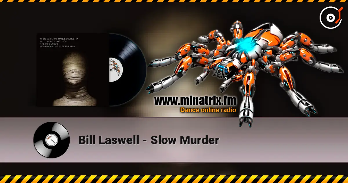 Bill Laswell - Slow Murder escuchar online en alta calidad | Minatrix.FM