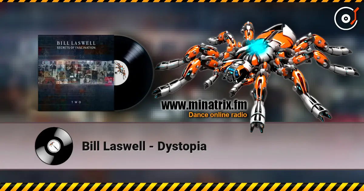Bill Laswell - Dystopia escuchar online en alta calidad | Minatrix.FM