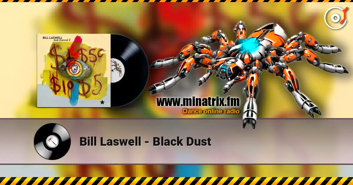 Bill Laswell - Black Dust escuchar online en alta calidad | Minatrix.FM