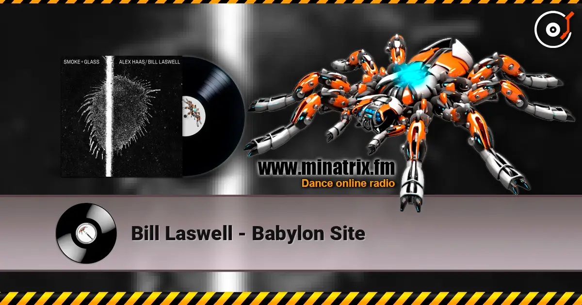 Bill Laswell - Babylon Site escuchar online en alta calidad | Minatrix.FM