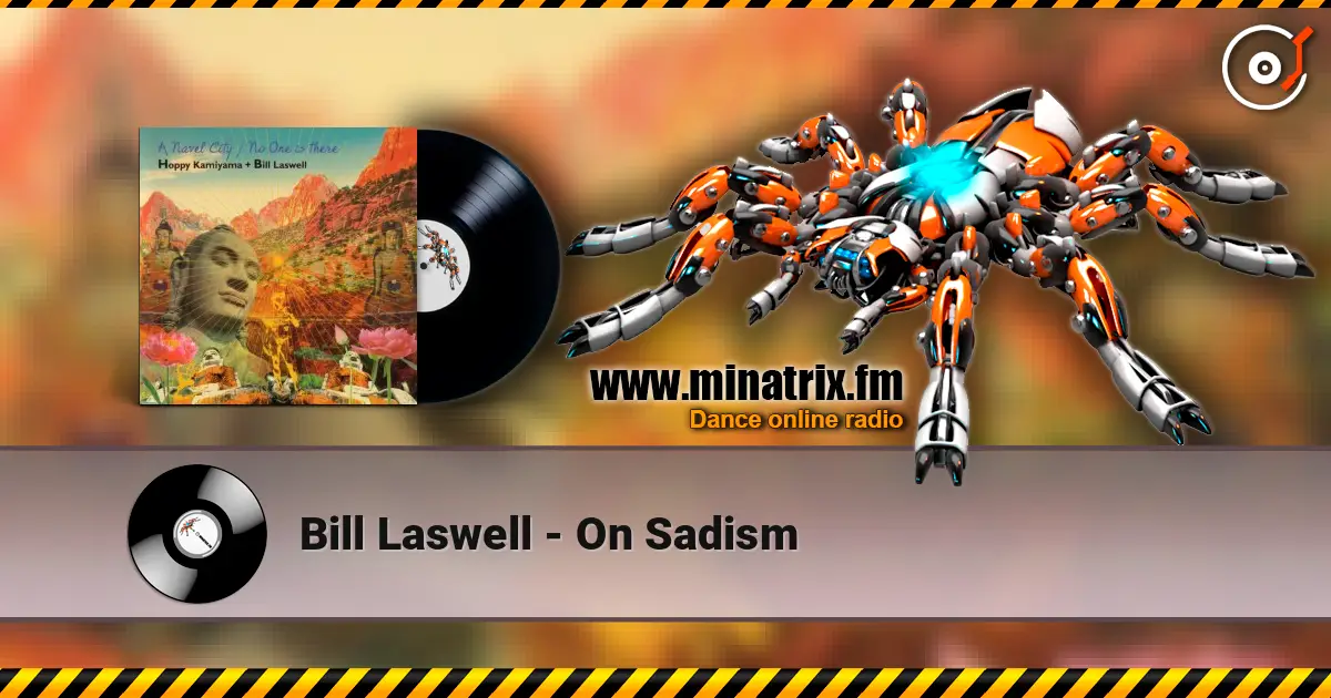 Bill Laswell - On Sadism escuchar online en alta calidad | Minatrix.FM