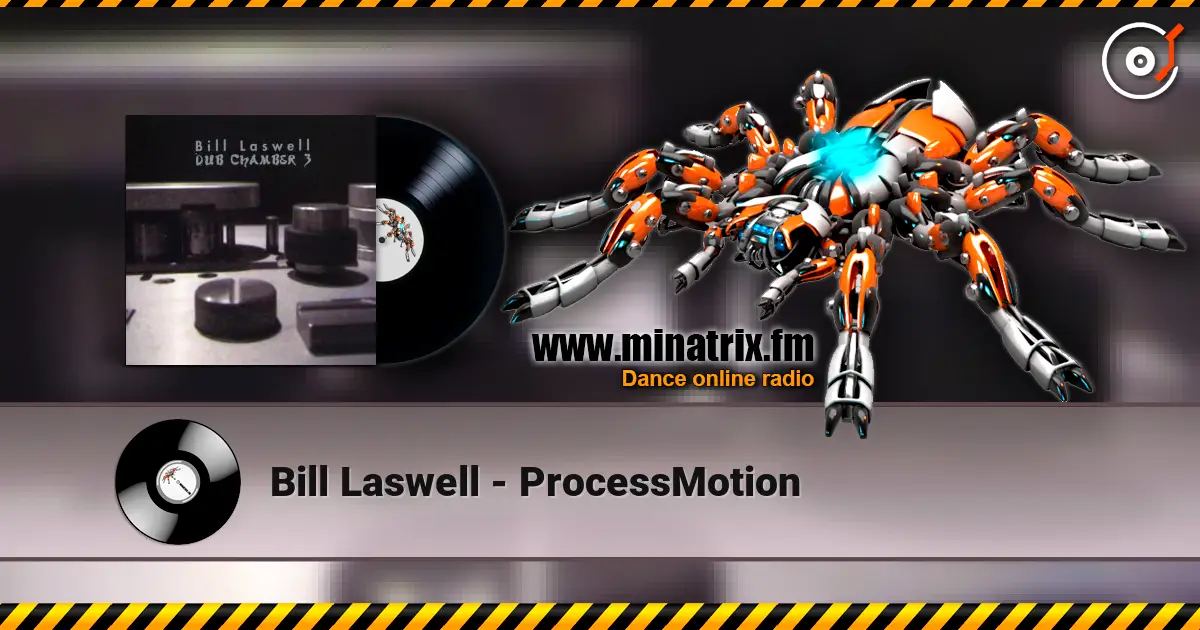 Bill Laswell - ProcessMotion escuchar online en alta calidad | Minatrix.FM