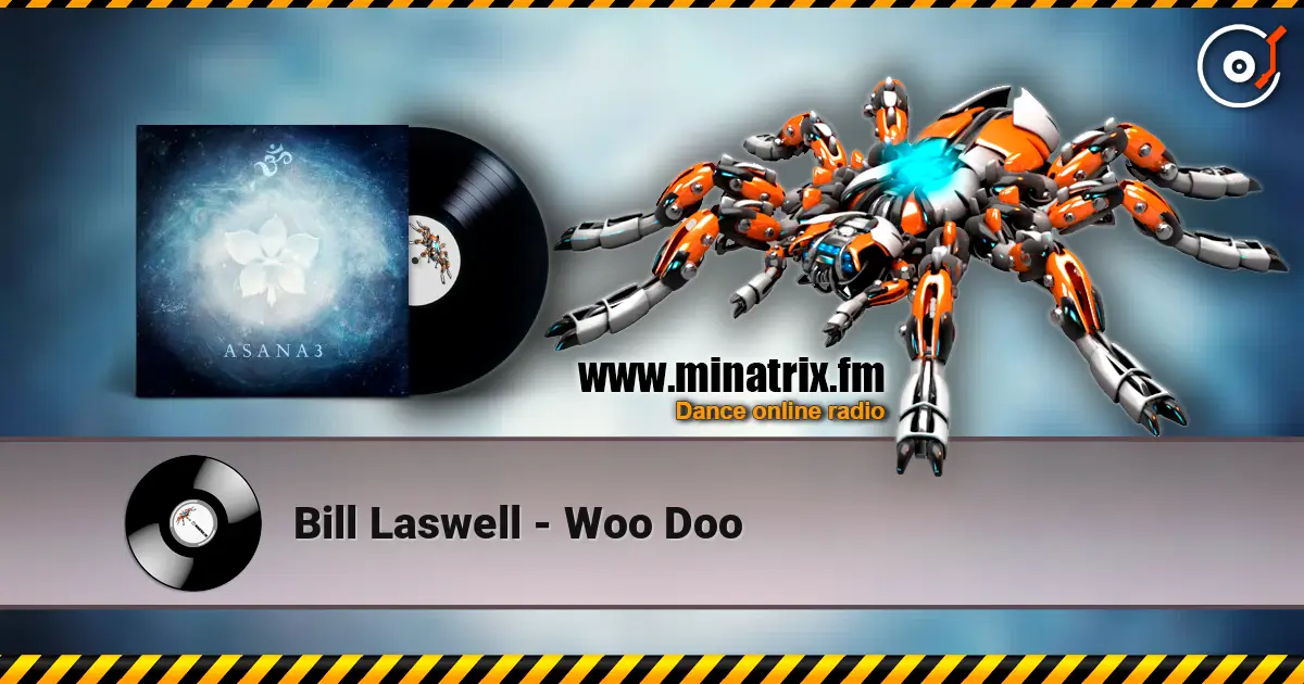 Bill Laswell - Woo Doo escuchar online en alta calidad | Minatrix.FM