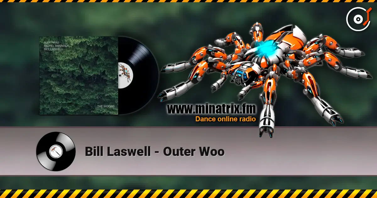 Bill Laswell - Outer Woo escuchar online en alta calidad | Minatrix.FM