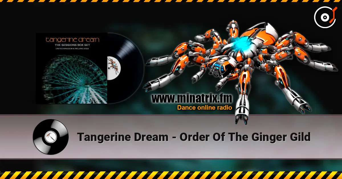 Tangerine Dream - Order Of The Ginger Gild escuchar online en alta calidad | Minatrix.FM