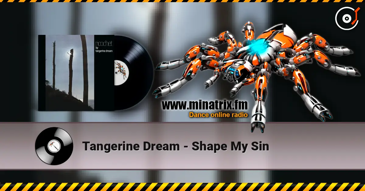 Tangerine Dream - Shape My Sin escuchar online en alta calidad | Minatrix.FM