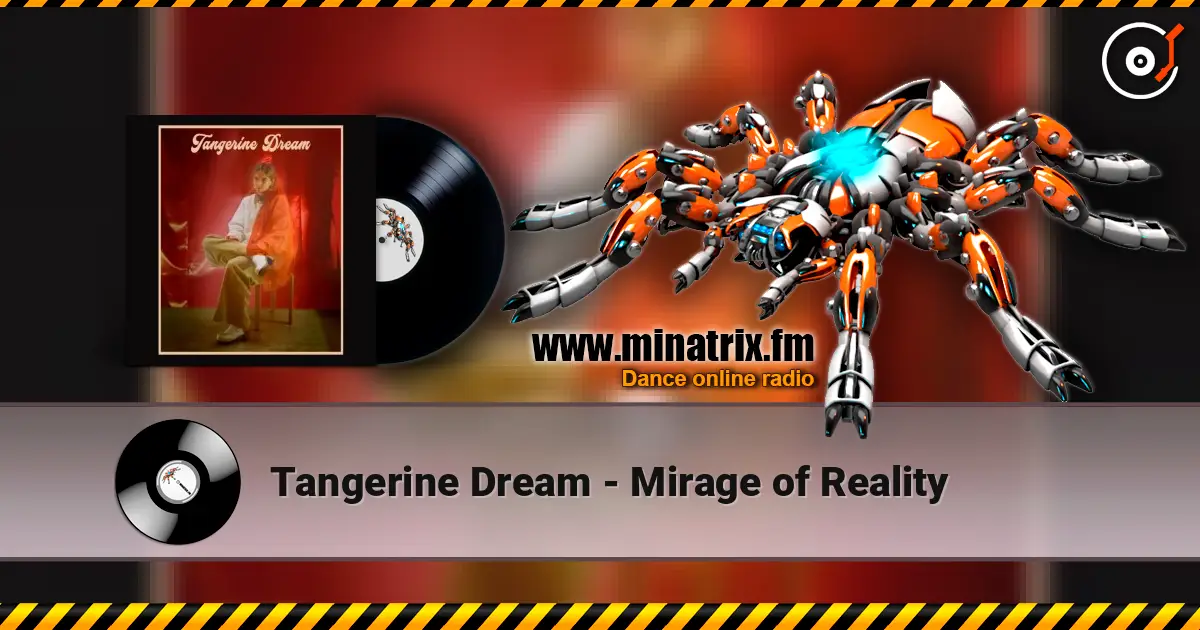 Tangerine Dream - Mirage of Reality escuchar online en alta calidad | Minatrix.FM