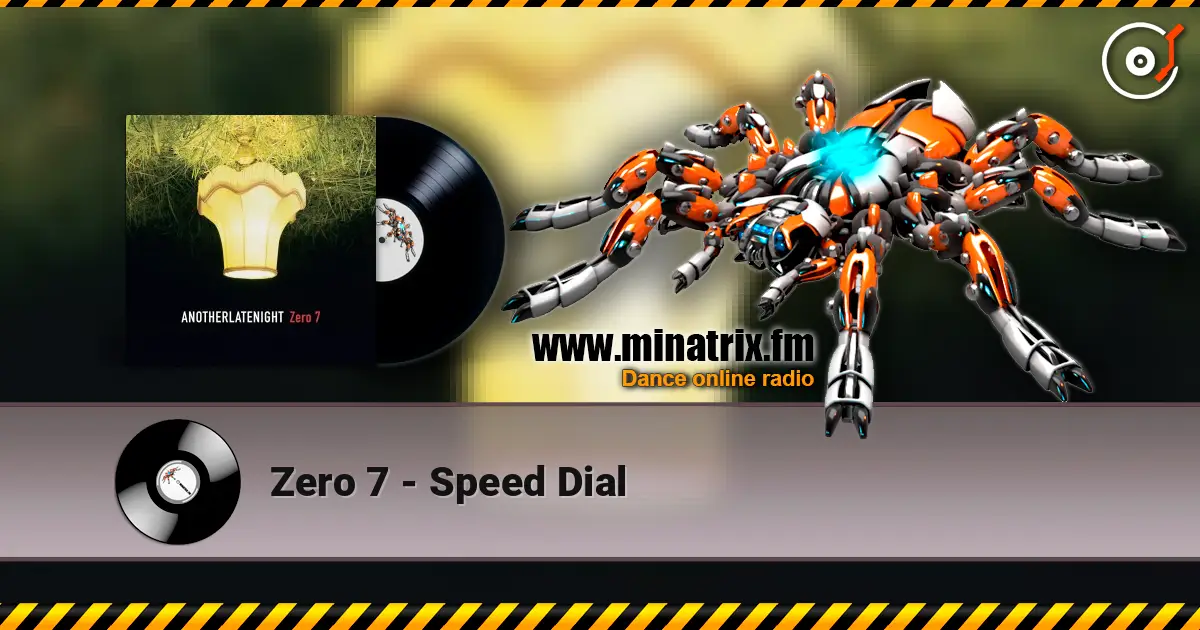 Zero 7 - Speed Dial escuchar online en alta calidad | Minatrix.FM