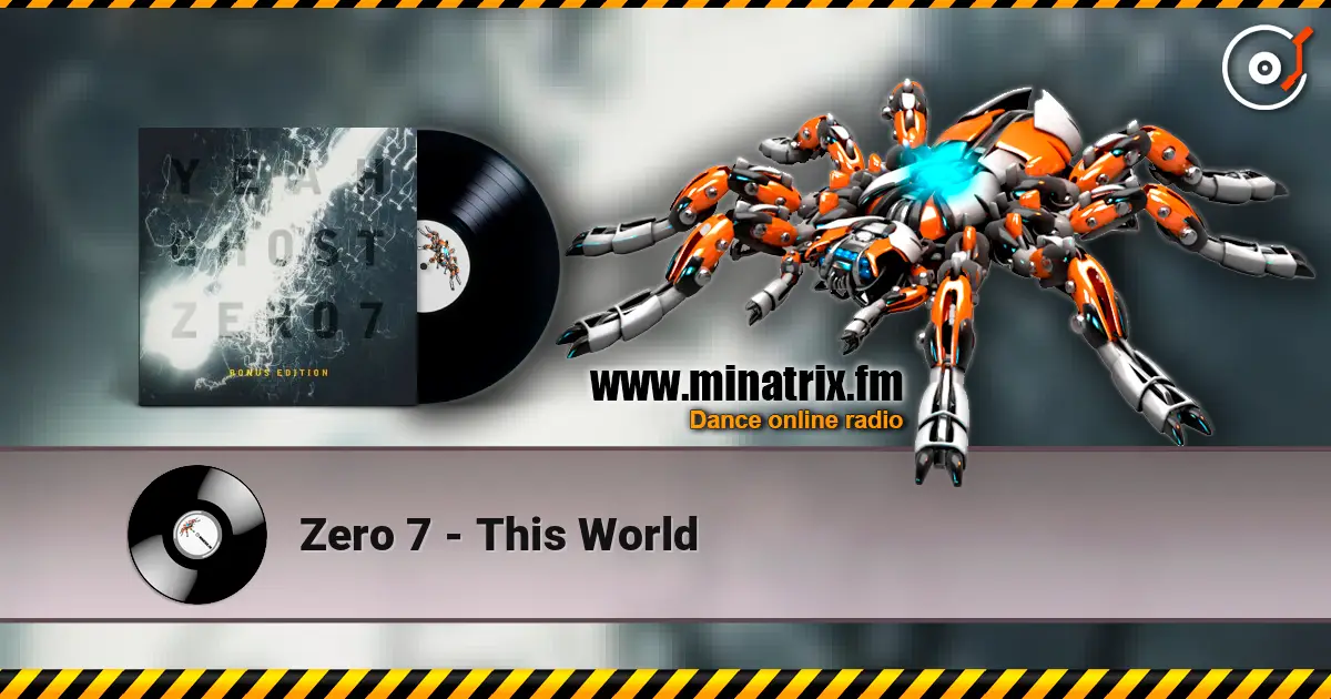 Zero 7 - This World escuchar online en alta calidad | Minatrix.FM