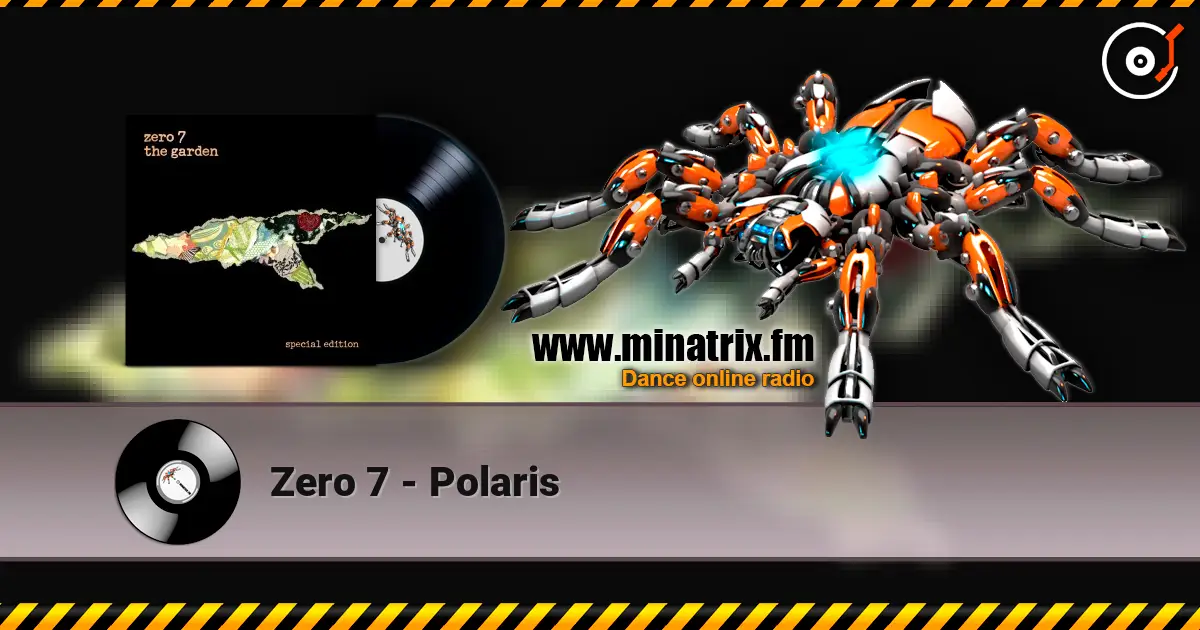 Zero 7 - Polaris escuchar online en alta calidad | Minatrix.FM